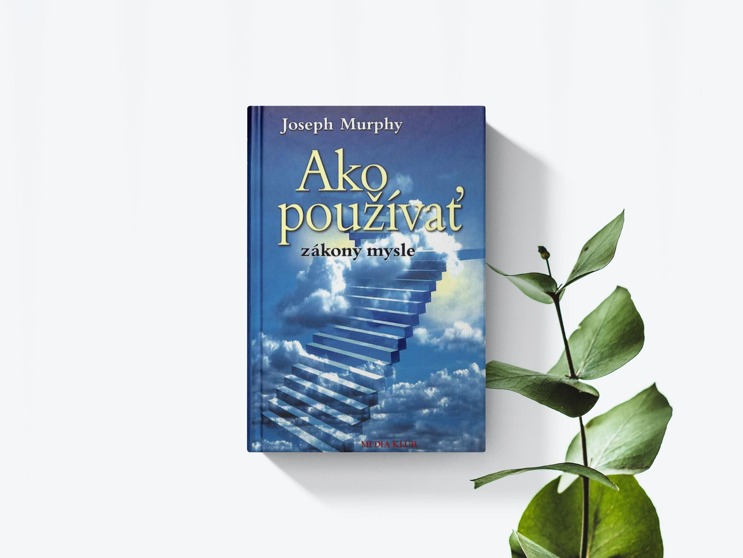 Ako používať zákony mysle - Joseph Murphy