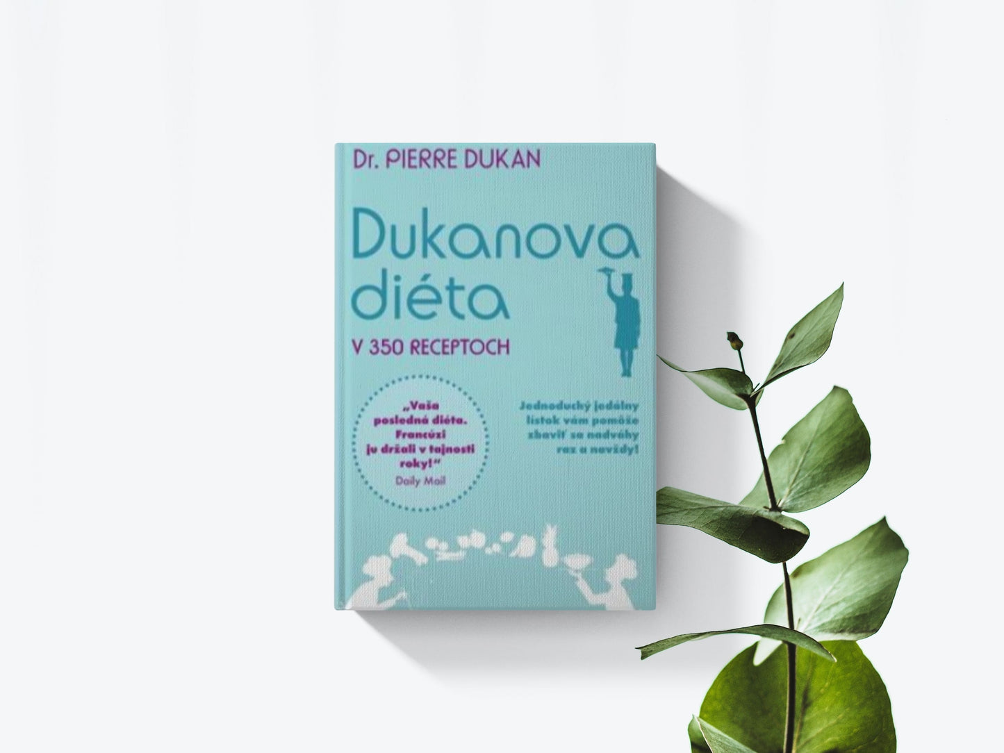 Dukanova diéta v 350 receptoch - Pierre Dukan