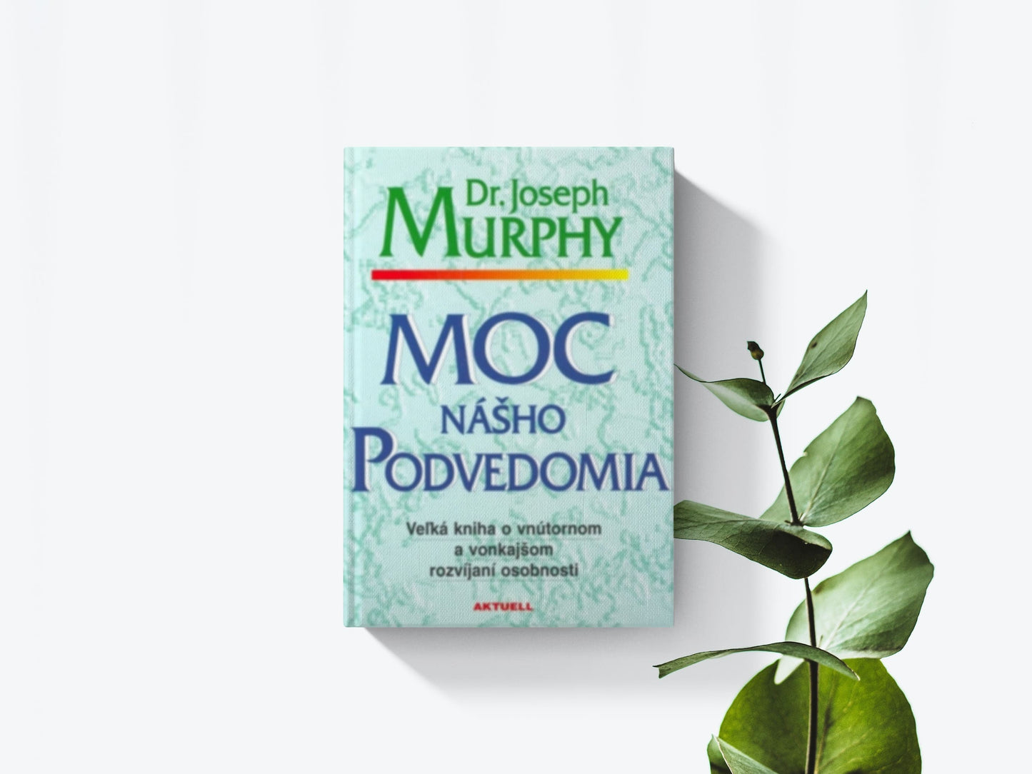 Moc nášho podvedomia - Joseph Murphy