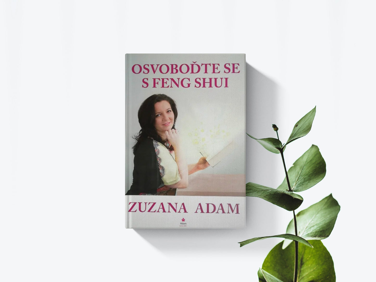 Osvoboďte se s Feng Shui - Zuzana Adam