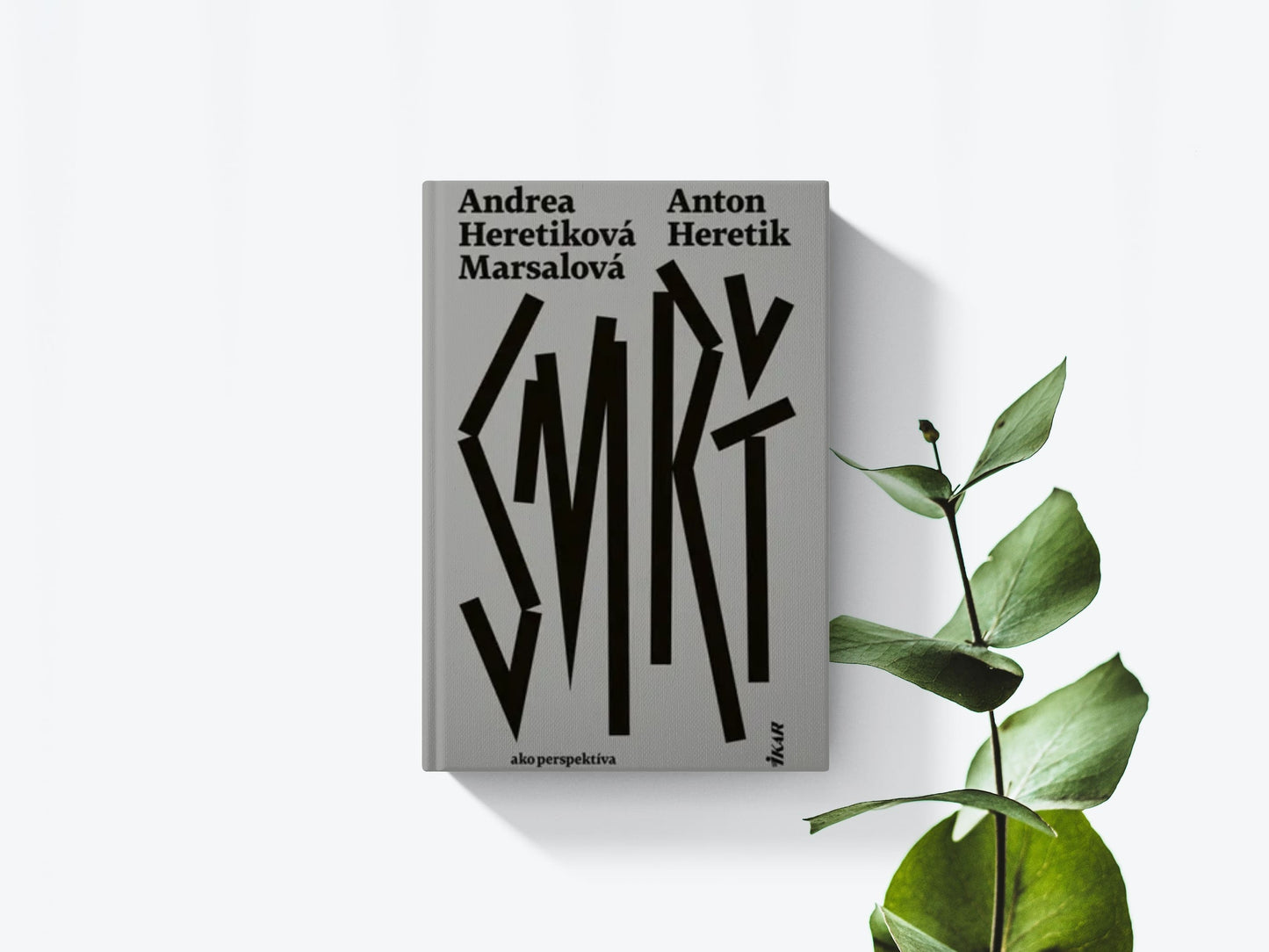 Smrť ako perspektíva - Anton Heretik, Andrea Heretiková Marsalová