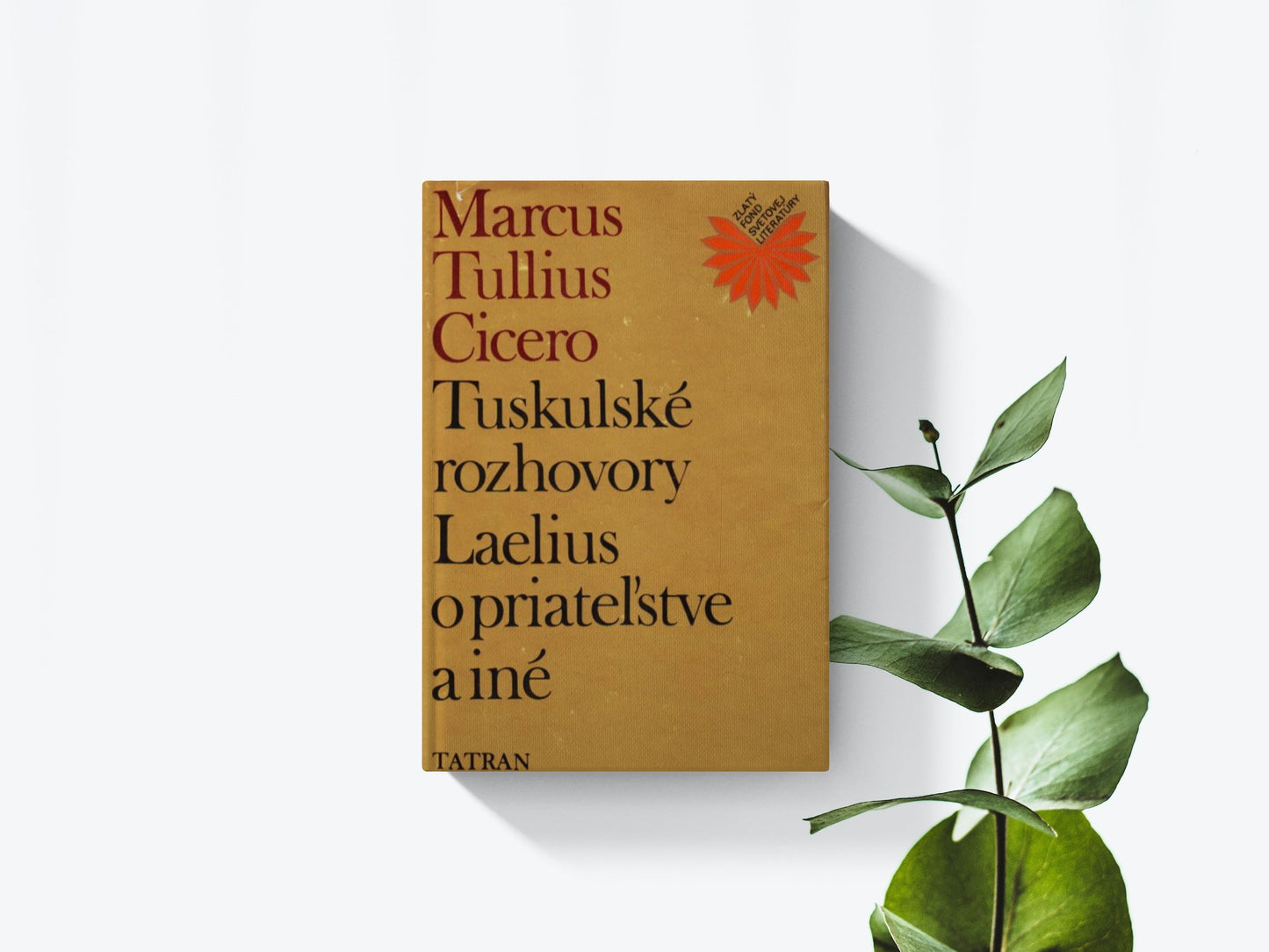 Tuskulske rozhovory, Laelius o priateľstve a iné - Marcus Tullius Cicero