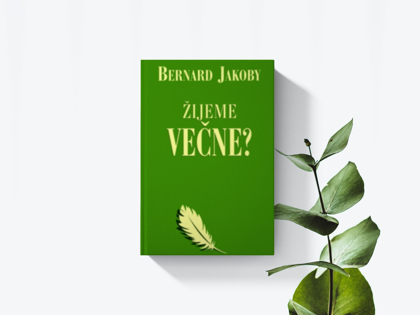Žijeme večne? - Bernard Jakoby