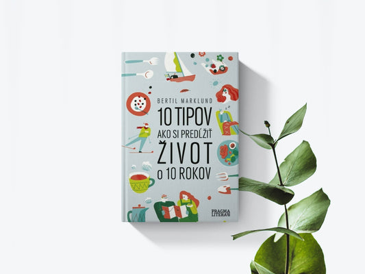 10 tipov, ako si predĺžiť život o 10 rokov - Bertil Marklund