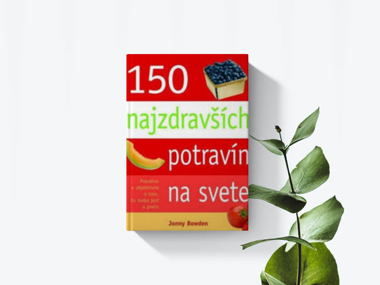 150 najzdravších potravín sveta - Jonny Bowden