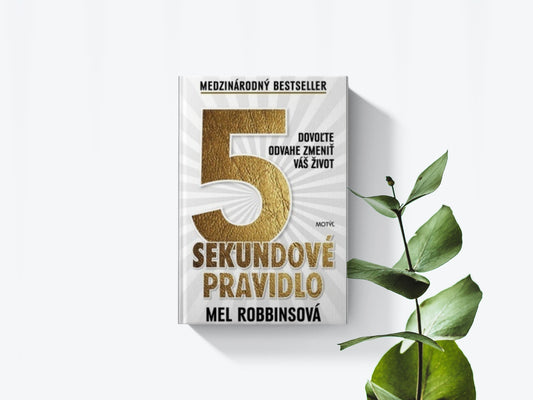 5 sekundové pravidlo - Mel Robbinsová