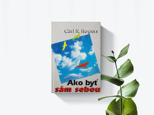 Ako byť sám sebou - Carl R. Rogers