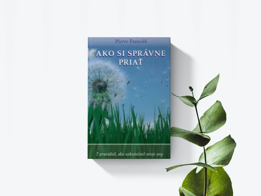 Ako si správne priať - Pierre Franckh