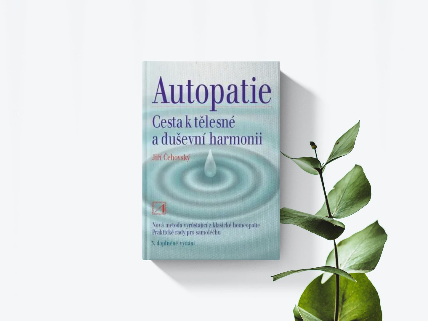 Autopatie - Cesta k tělesné a duševní harmonii - Jiří Čehovský