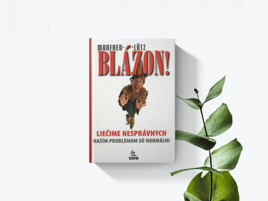 Blázon - Liečime nesprávnych - Manfred Lutz