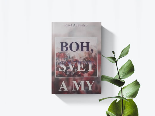 Boh, svet a my - Jozef Augustyn