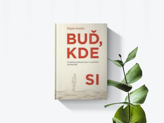 Buď, kde si - Štepán Smolen