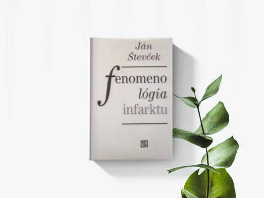 Fenomenológia infarktu - Ján Števček