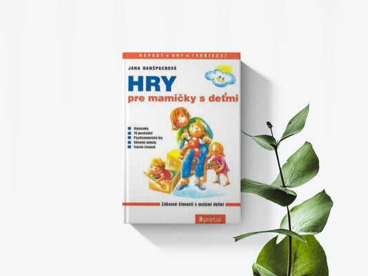 Hry pre mamičky s deťmi - Jana Hanšpachová