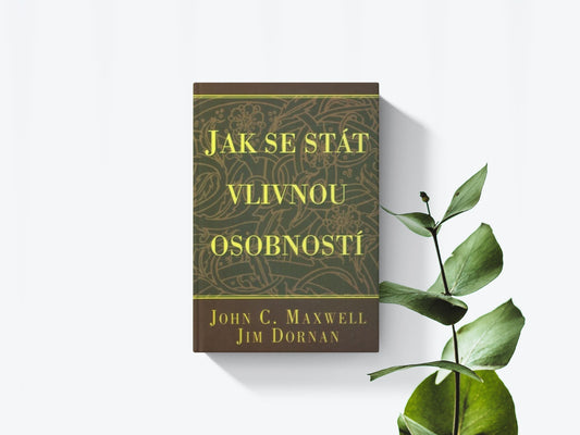 Jak se stát vlivnou osobností - John C. Maxwell, Jim Dornan