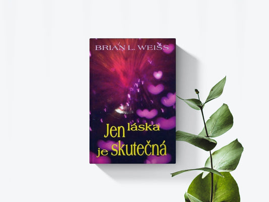 Jen láska je skutečná - Brian L. Weiss