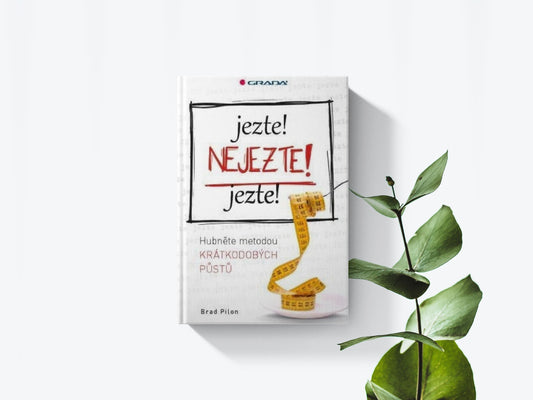 Jezte! Nejezte! Jezte - Brad Pilon