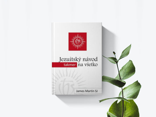 Jezuitský návod takmer na všetko - James Martin SJ