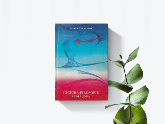 Jogická filosofie - Radža Joga - Svami Vivekanada