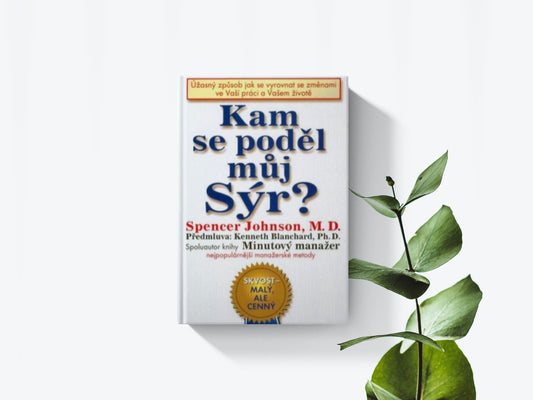 Kam se poděl múj sýr - Spencer Johnson