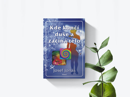 Kde končí duše a začíná tělo - Josef Jonáš