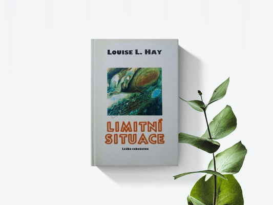 Limitní situace - Louise L. Hay