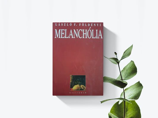 Melanchólia - Lászlo F. Foldényi