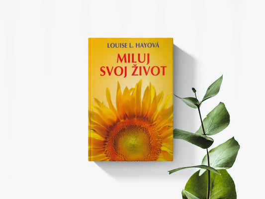 Miluj svoj život - Louise L. Hayová
