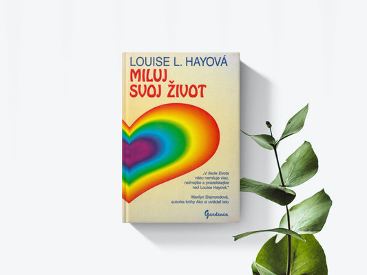 Miluj svoj život - Louise L. Hayová