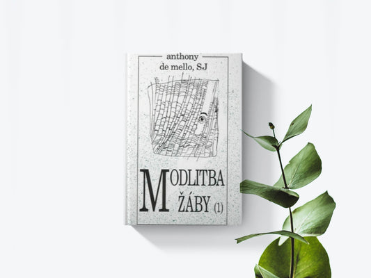 Modlitba žáby I. - Anthony de Mello