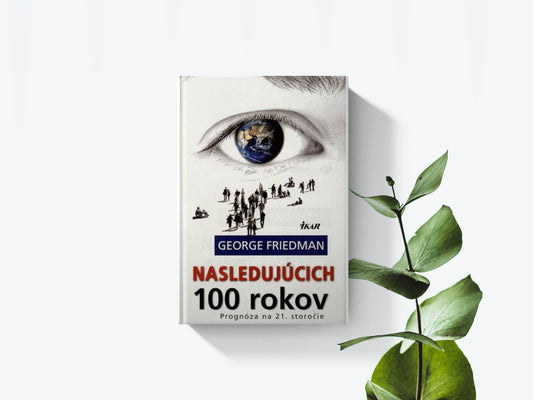 Nasledujúcich 100 rokov - George Friedman