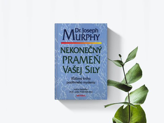 Nekonečný prameň vašej sily - Joseph Murphy