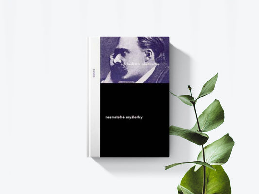 Nesmrtelné myšlenky - Friedrich Nietzsche