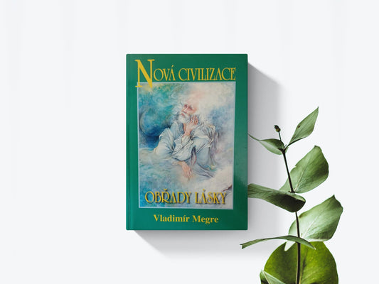 Nová civilizace - Obřady lásky - Vladimír Merge