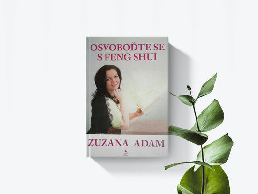 Osvoboďte se s Feng Shui - Zuzana Adam