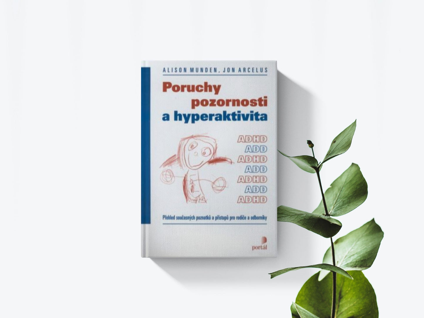 Poruchy pozornosti a hyperaktivita - Alison Munden, Jon Arcelus