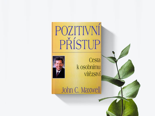 Pozitivní přístup - John C. Maxwell