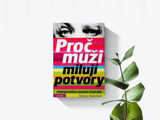 Proč muži milují potvory - Sheryl Argovová