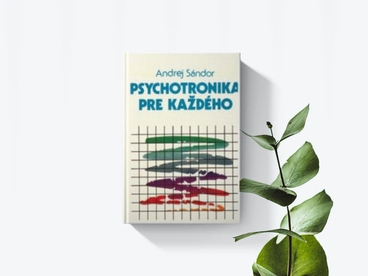 Psychotronika pre každého - Andrej Sándor