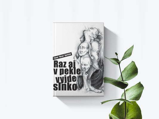 Raz aj v pekle vyjde slnko - Pavel Hirax Baričák