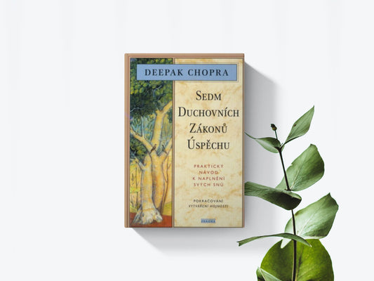 Sedm duchovních zákonú úspěchu - Deepak Chopra