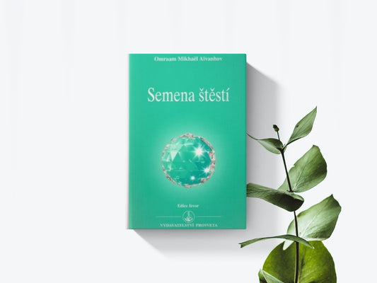 Semena štěstí - Omraam Mikhael Aivanhov
