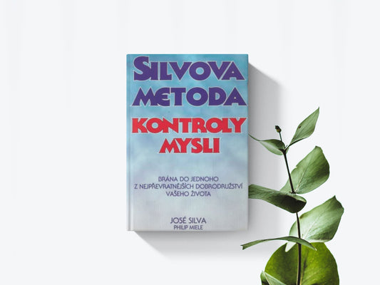 Silvova metoda kontroly mysli - Jose Silva, Philip Miele
