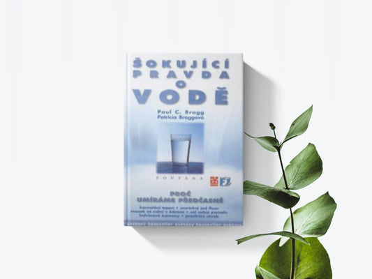 Šokující pravda o vodě - Paul C. Bragg, Patricia Braggová