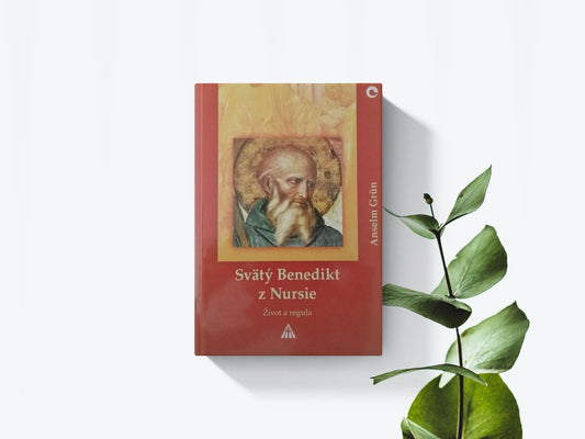Svätý Benedikt z Nursie - Anselm Grun