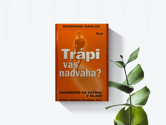 Trápi vás nadváha ? - Ruediger Dahlke