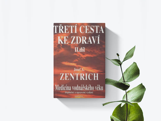Třetí cesta ke zdraví II. - Josef A. Zentrich