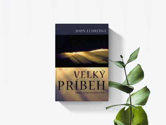 Veľký príbeh - John Eldredge