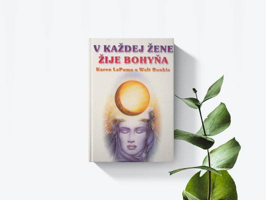 V každej žene žije bohyňa - Karen LaPuma, Walt Runkis