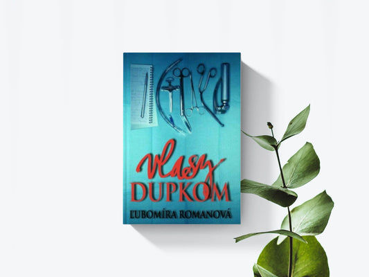 Vlasy dupkom - Ľubomíra Romanová
